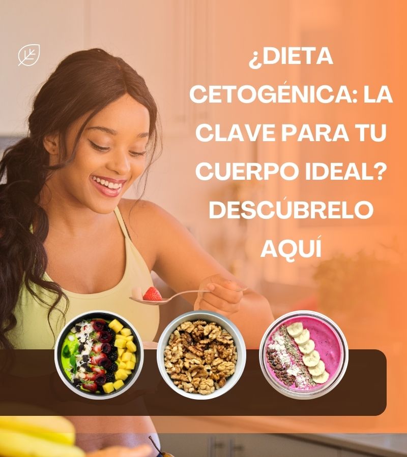 ¿Dieta cetogénica la clave para tu cuerpo ideal Descúbrelo aquí