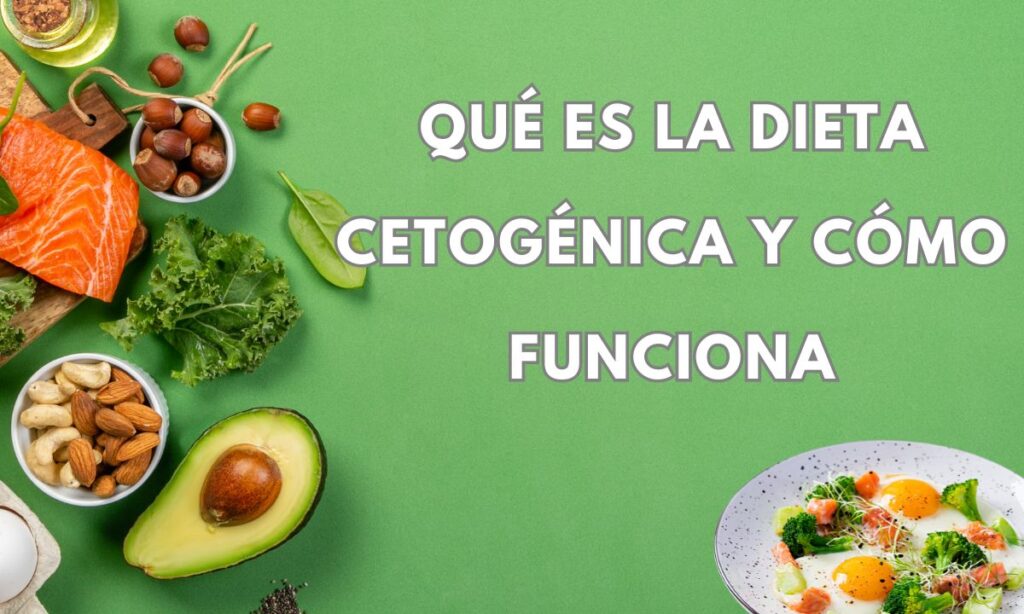 Qué es la dieta cetogénica y cómo funciona